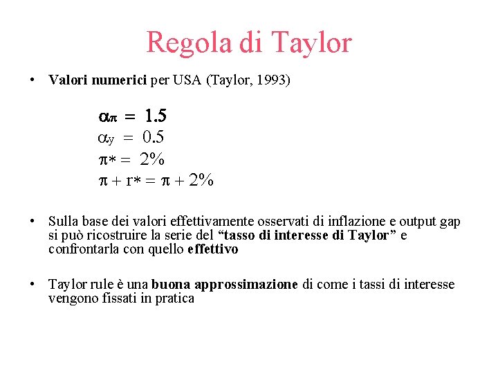 Regola di Taylor • Valori numerici per USA (Taylor, 1993) ap = 1. 5