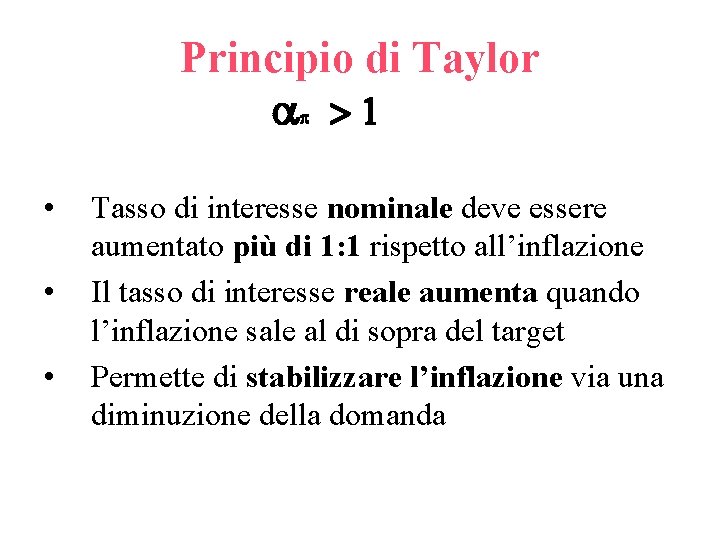 Principio di Taylor ap > 1 • • • Tasso di interesse nominale deve