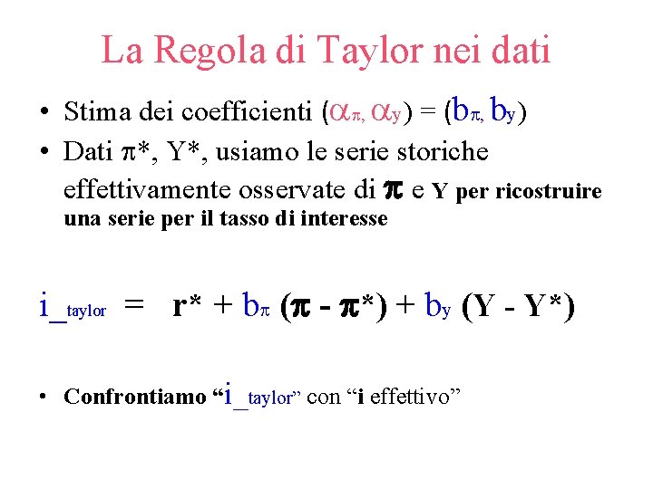 La Regola di Taylor nei dati • Stima dei coefficienti (ap, ay) = (bp,