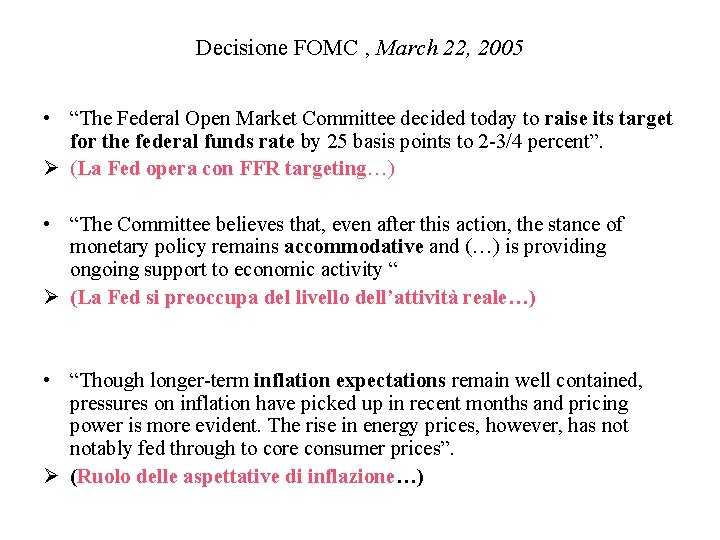 Decisione FOMC , March 22, 2005 • “The Federal Open Market Committee decided today