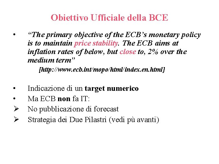 Obiettivo Ufficiale della BCE • “The primary objective of the ECB’s monetary policy is