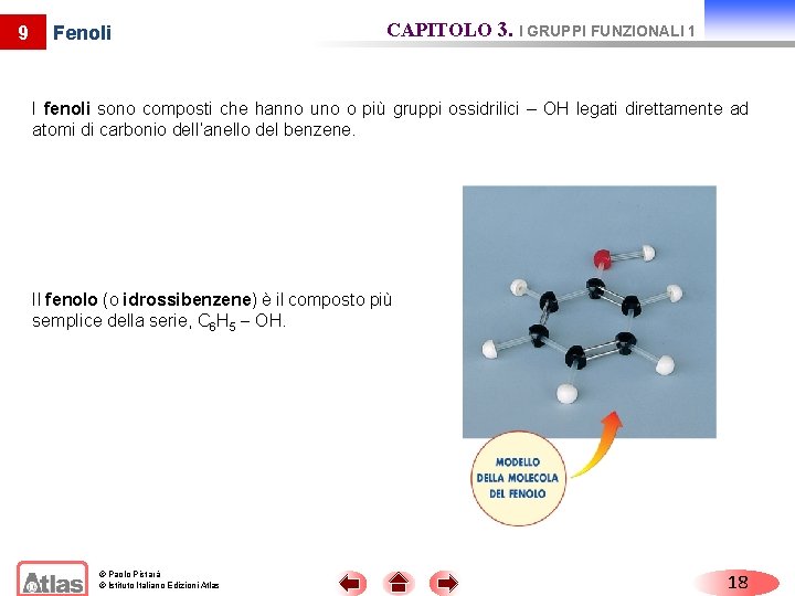 9 Fenoli CAPITOLO 3. I GRUPPI FUNZIONALI 1 I fenoli sono composti che hanno 9 Fenoli CAPITOLO 3. I GRUPPI FUNZIONALI 1 I fenoli sono composti che hanno