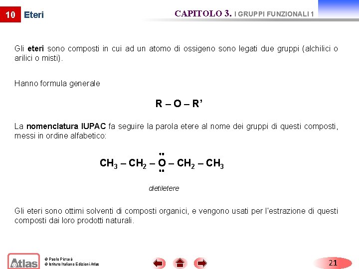 CAPITOLO 3. I GRUPPI FUNZIONALI 1 10 Eteri Gli eteri sono composti in cui CAPITOLO 3. I GRUPPI FUNZIONALI 1 10 Eteri Gli eteri sono composti in cui