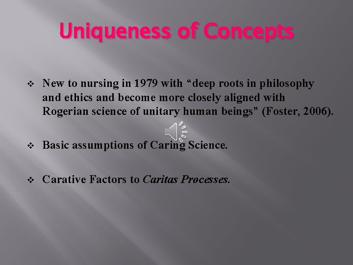 Uniqueness of Concepts v New to nursing in 1979 with “deep roots in philosophy