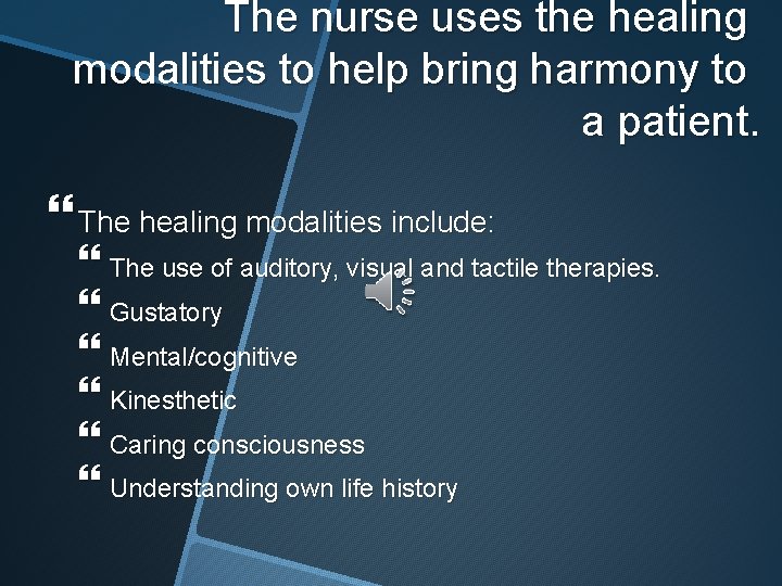 The nurse uses the healing modalities to help bring harmony to a patient. The