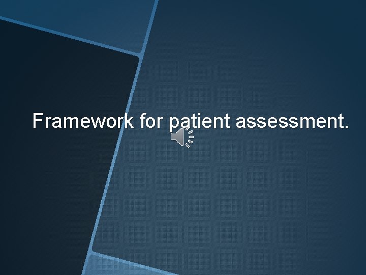 Framework for patient assessment. 