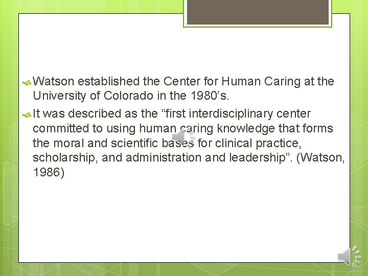  Watson established the Center for Human Caring at the University of Colorado in