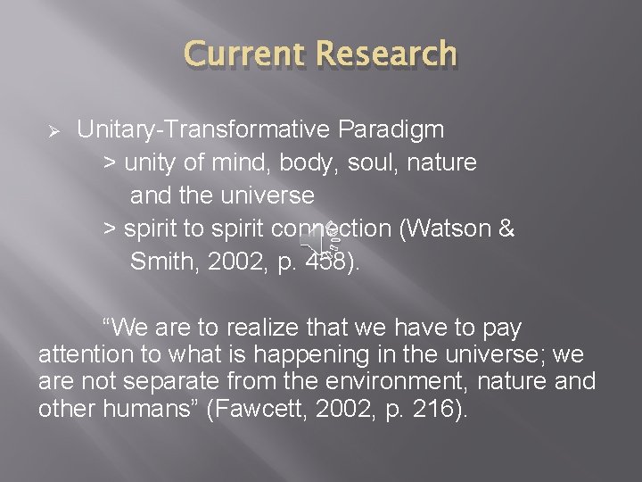 Current Research Ø Unitary-Transformative Paradigm > unity of mind, body, soul, nature and the