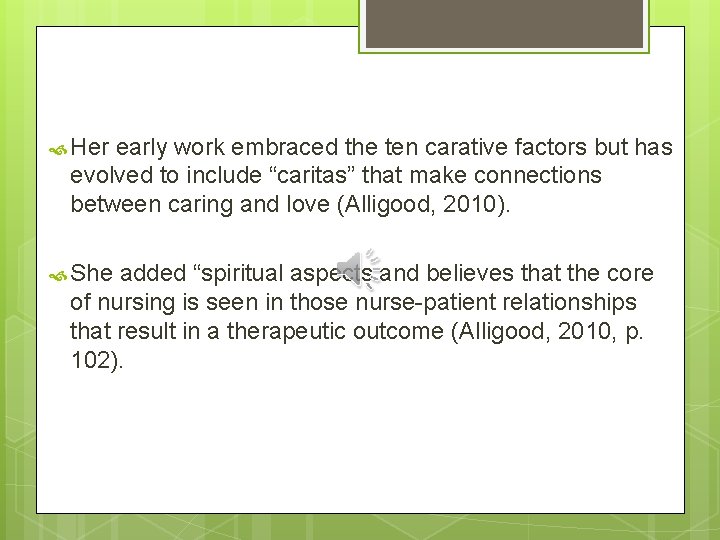  Her early work embraced the ten carative factors but has evolved to include