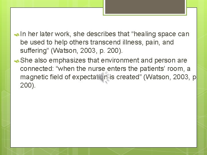  In her later work, she describes that “healing space can be used to