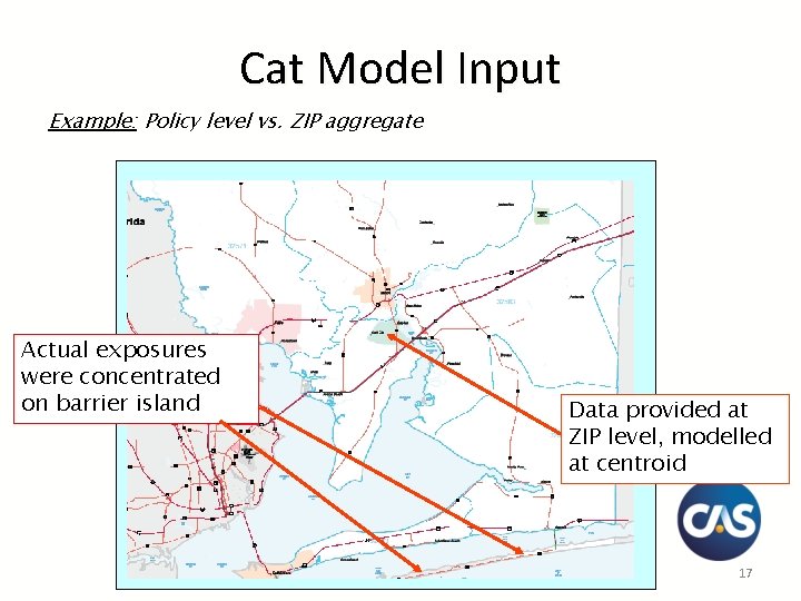 Cat Model Input Example: Policy level vs. ZIP aggregate Actual exposures were concentrated on