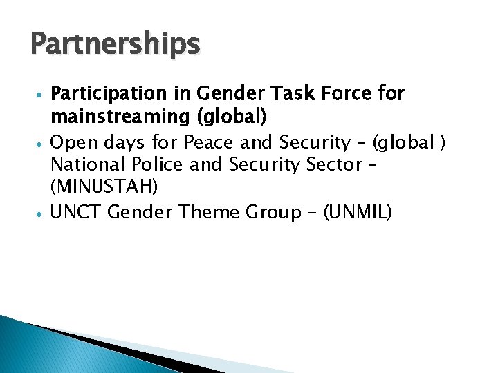 Partnerships · · · Participation in Gender Task Force for mainstreaming (global) Open days