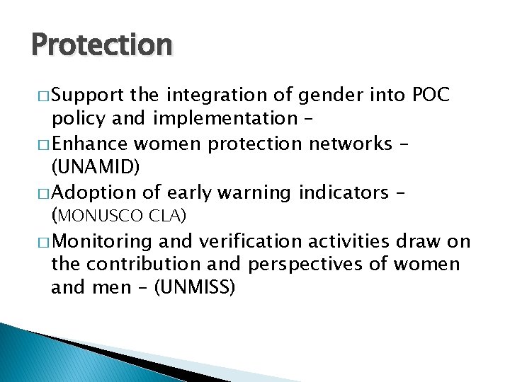 Protection � Support the integration of gender into POC policy and implementation – �