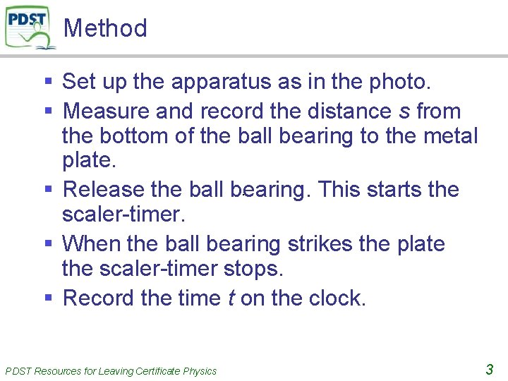 Method § Set up the apparatus as in the photo. § Measure and record