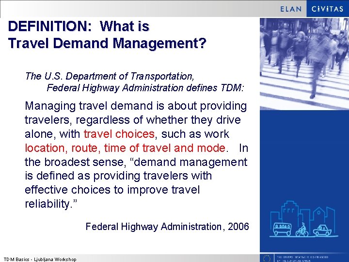 DEFINITION: What is Travel Demand Management? The U. S. Department of Transportation, Federal Highway DEFINITION: What is Travel Demand Management? The U. S. Department of Transportation, Federal Highway