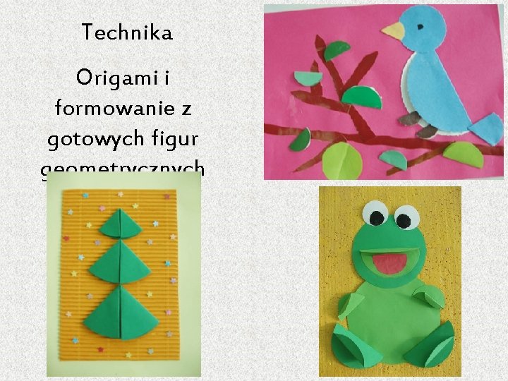 Technika Origami i formowanie z gotowych figur geometrycznych 