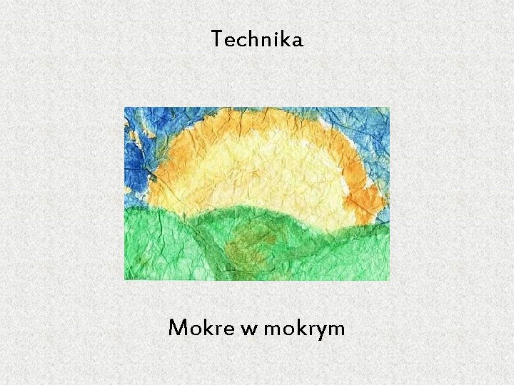 Technika Mokre w mokrym 