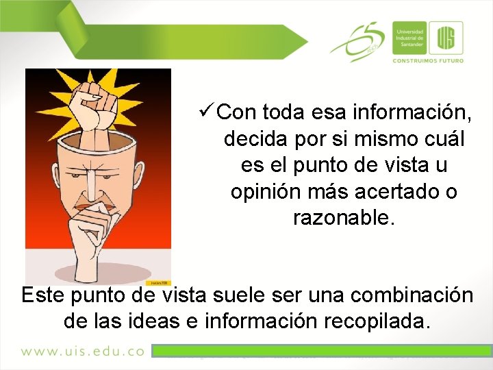 ü Con toda esa información, decida por si mismo cuál es el punto de