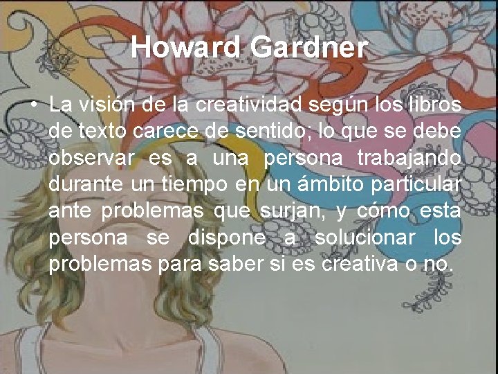 Howard Gardner • La visión de la creatividad según los libros de texto carece