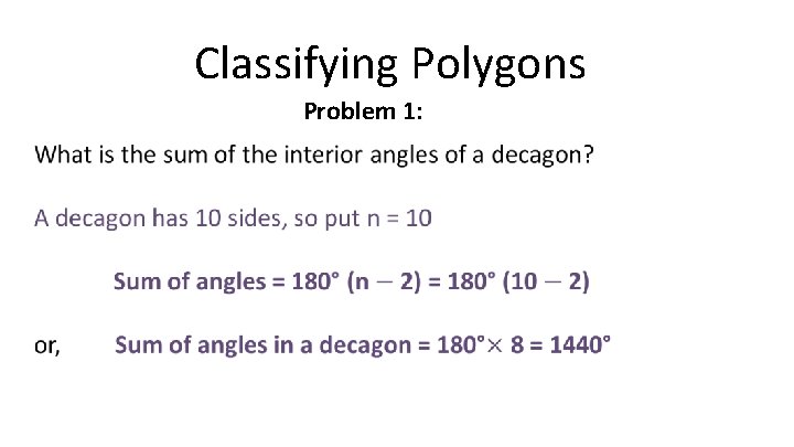 Classifying Polygons Problem 1: 