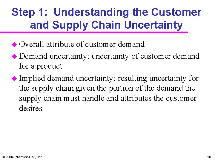 Step 1: Understanding the Customer and Supply Chain Uncertainty u Overall attribute of customer