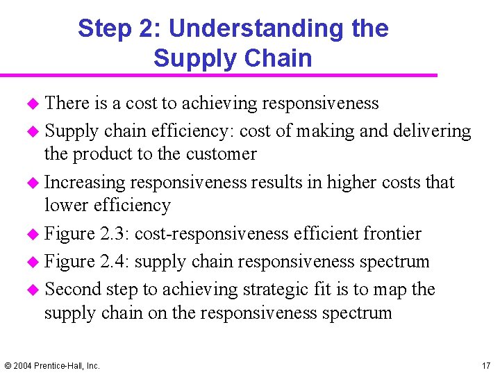 Step 2: Understanding the Supply Chain u There is a cost to achieving responsiveness