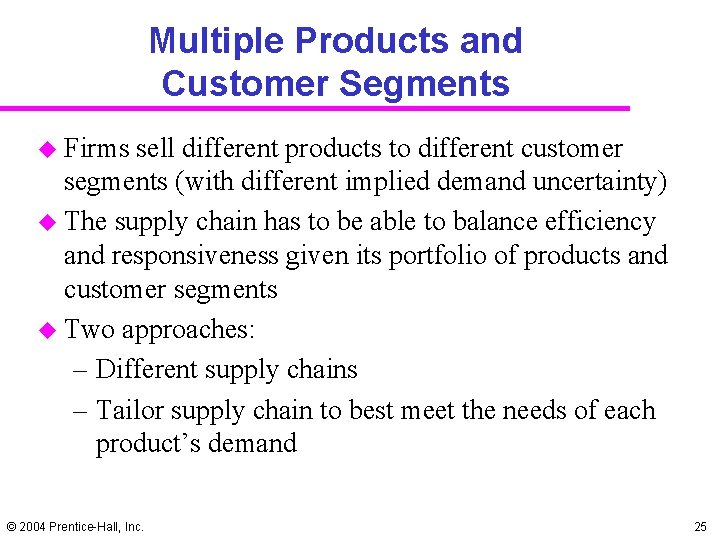Multiple Products and Customer Segments u Firms sell different products to different customer segments