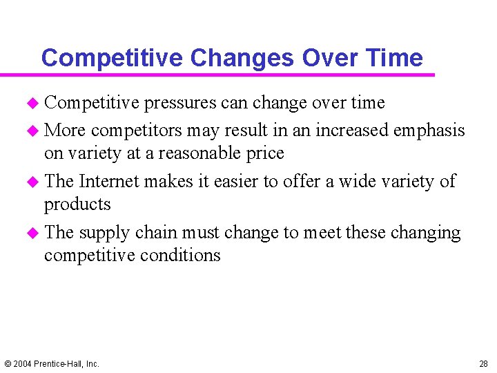 Competitive Changes Over Time u Competitive pressures can change over time u More competitors