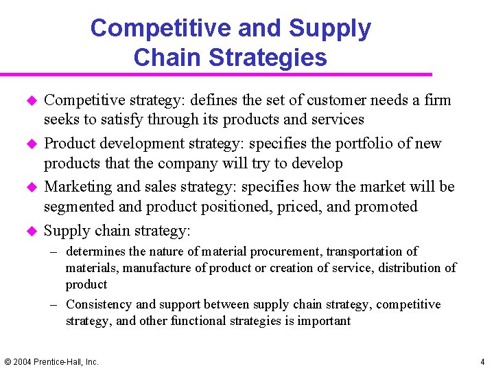 Competitive and Supply Chain Strategies u u Competitive strategy: defines the set of customer