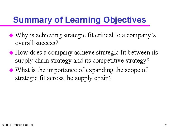 Summary of Learning Objectives u Why is achieving strategic fit critical to a company’s