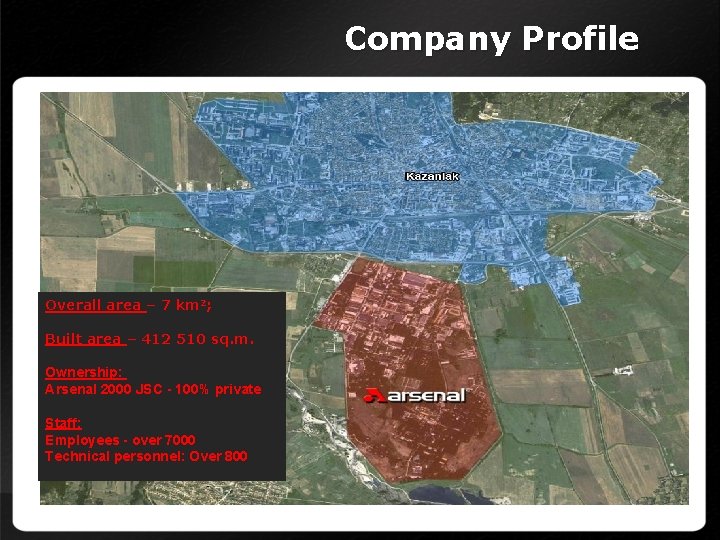 Company Profile Overall area – 7 km 2; Built area – 412 510 sq.