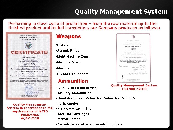 Quality Management System Performing a close cycle of production – from the raw material
