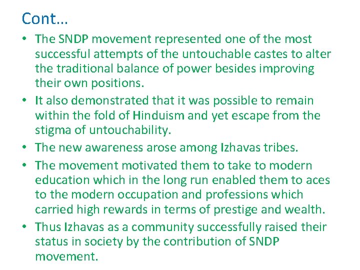 Cont… • The SNDP movement represented one of the most successful attempts of the
