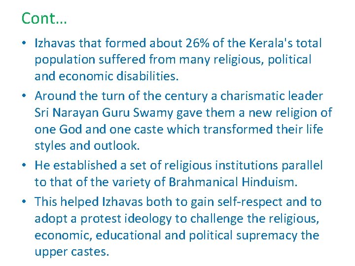 Cont… • Izhavas that formed about 26% of the Kerala's total population suffered from