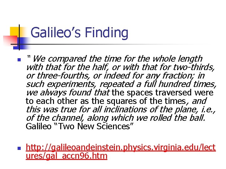 Galileo’s Finding n “ We compared the time for the whole length with that