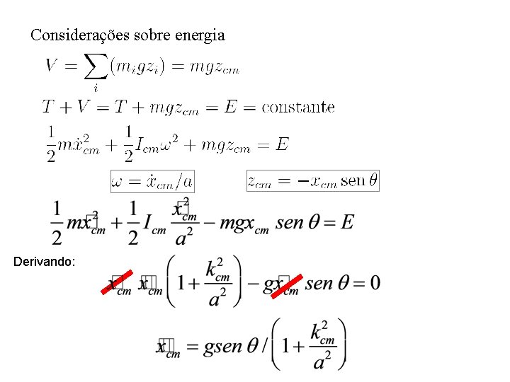 Considerações sobre energia Derivando: Considerações sobre energia Derivando: