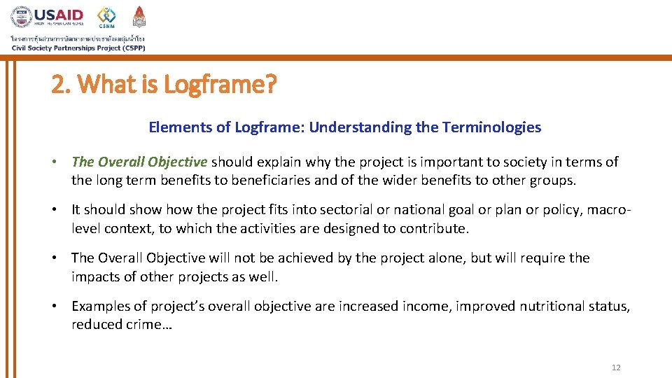 2. What is Logframe? Elements of Logframe: Understanding the Terminologies • The Overall Objective