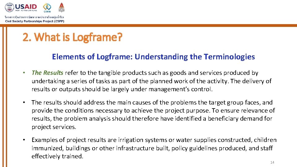 2. What is Logframe? Elements of Logframe: Understanding the Terminologies • The Results refer