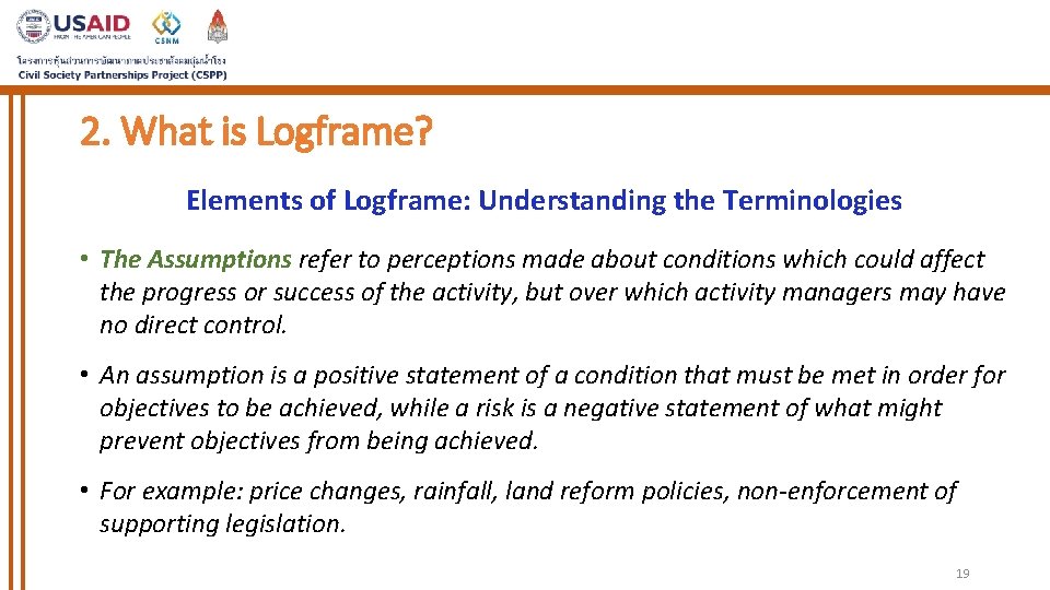 2. What is Logframe? Elements of Logframe: Understanding the Terminologies • The Assumptions refer