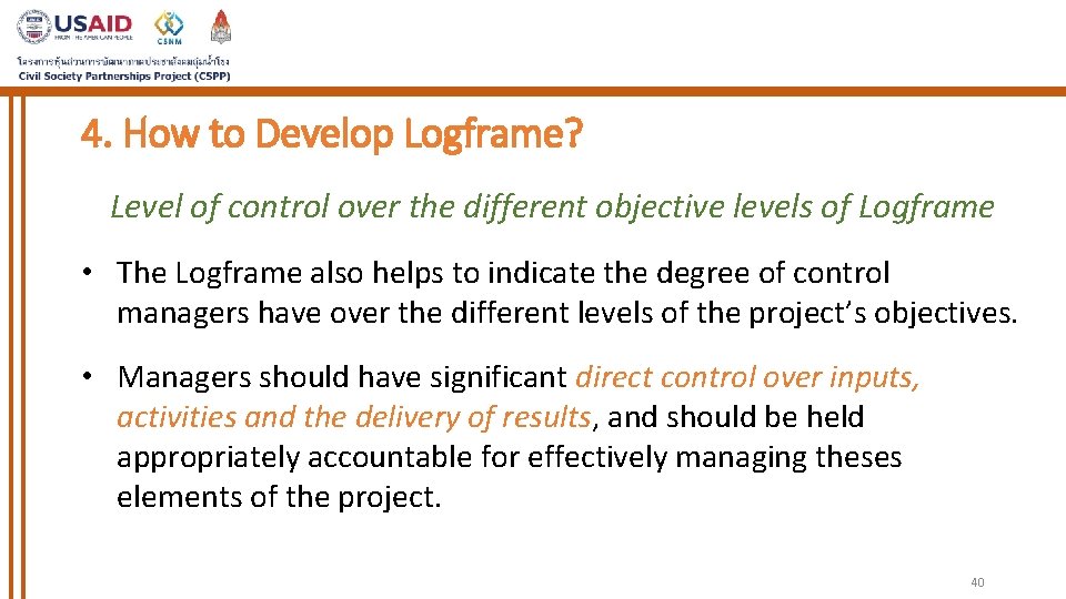 4. How to Develop Logframe? Level of control over the different objective levels of