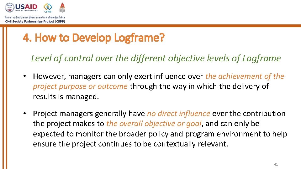 4. How to Develop Logframe? Level of control over the different objective levels of