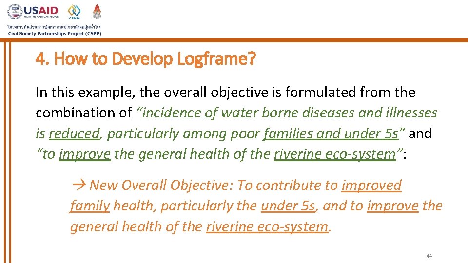 4. How to Develop Logframe? In this example, the overall objective is formulated from