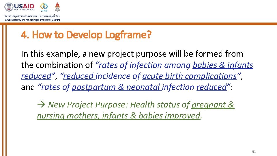 4. How to Develop Logframe? In this example, a new project purpose will be