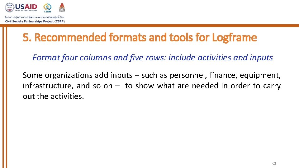 5. Recommended formats and tools for Logframe Format four columns and five rows: include