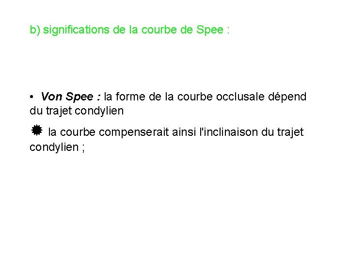 b) significations de la courbe de Spee : • Von Spee : la forme