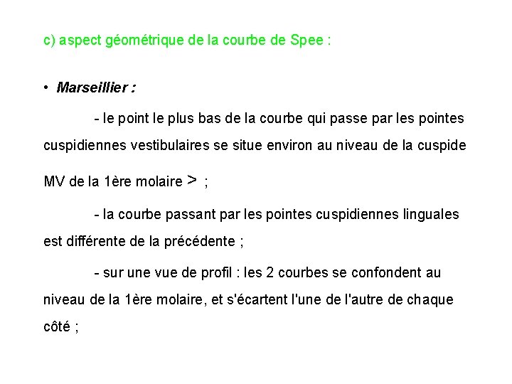 c) aspect géométrique de la courbe de Spee : • Marseillier : - le