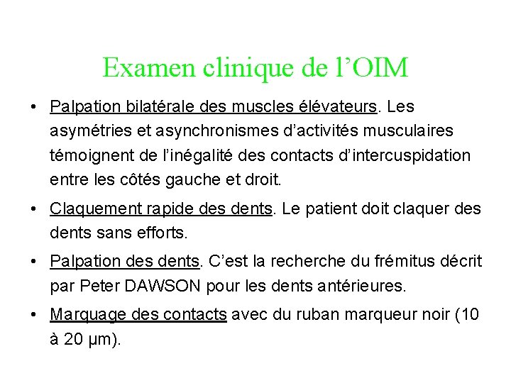 Examen clinique de l’OIM • Palpation bilatérale des muscles élévateurs. Les asymétries et asynchronismes