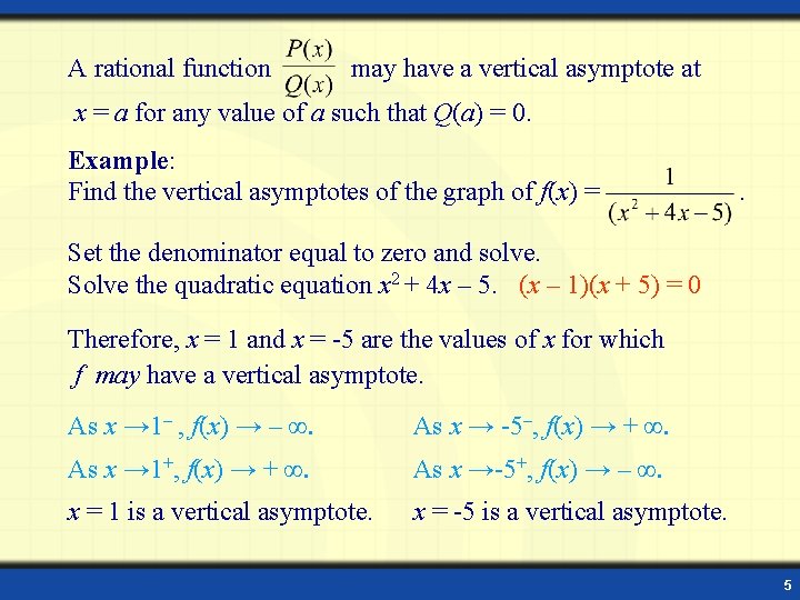 A rational function may have a vertical asymptote at x = a for any