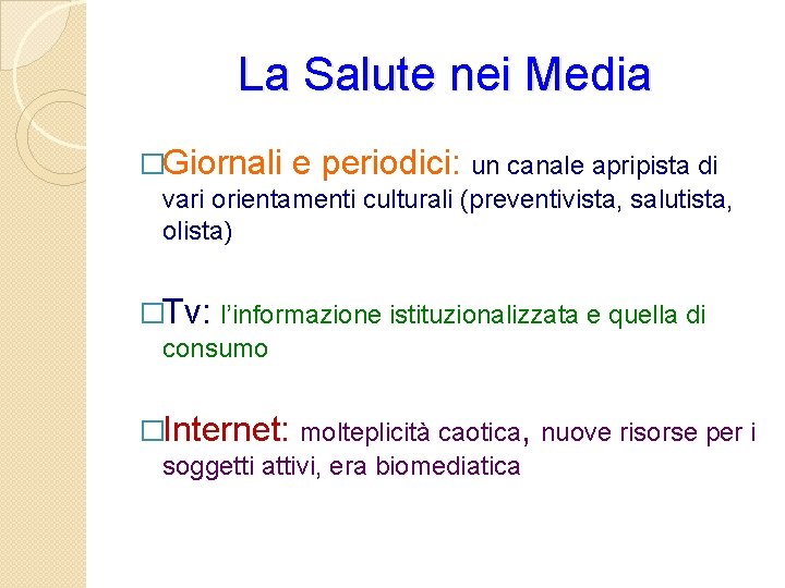 La Salute nei Media �Giornali e periodici: un canale apripista di vari orientamenti culturali