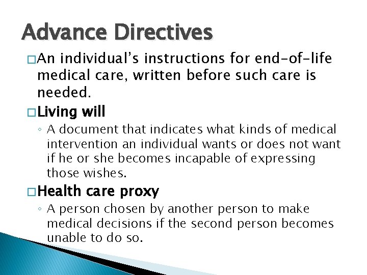 Advance Directives � An individual’s instructions for end-of-life medical care, written before such care